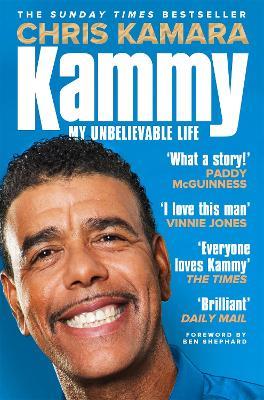 Kammy: My Unbelievable Life - Chris Kamara - cover