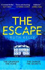 The Escape: An Addictive and Heart-Racing Thriller Set in a Luxurious French Country House