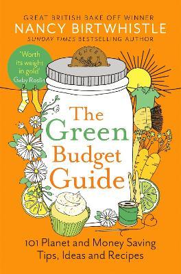 The Green Budget Guide: 101 Planet and Money Saving Tips, Ideas and Recipes - Nancy Birtwhistle - cover