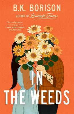 In the Weeds: The Sweetest Grumpy x Sunshine Romance! - B.K. Borison - cover