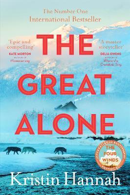 The Great Alone: From the multimillion copy bestselling author of The Women, The Nightingale and The Four Winds - Kristin Hannah - cover