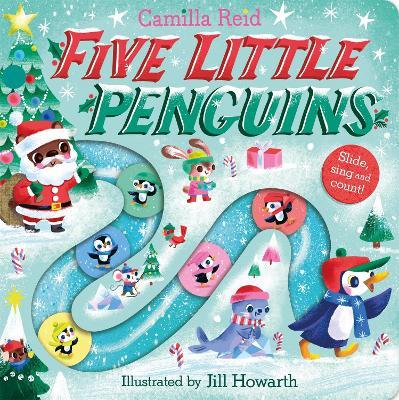 Five Little Penguins: A Festive Nursery Rhyme Counting Book for Toddlers - Camilla Reid - cover