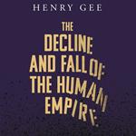 The Decline and Fall of the Human Empire