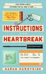 Instructions for Heartbreak: A gorgeous, razor-sharp novel about female friendship and surviving a broken heart