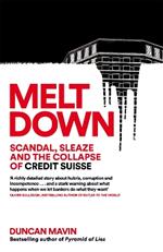 Meltdown: Scandal, Sleaze and the Collapse of Credit Suisse