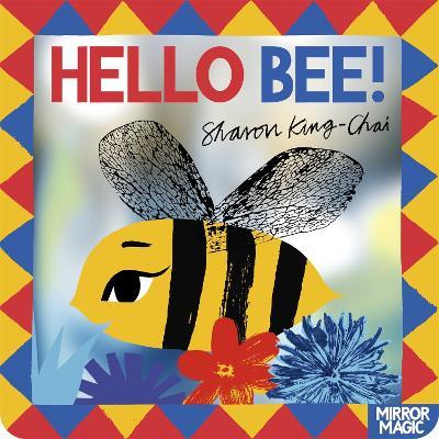 Hello Bee!: A minibeast search-and-find mirror book - Sharon King-Chai - cover