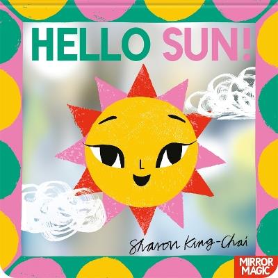 Hello Sun!: A summery search-and-find mirror book - Sharon King-Chai - cover
