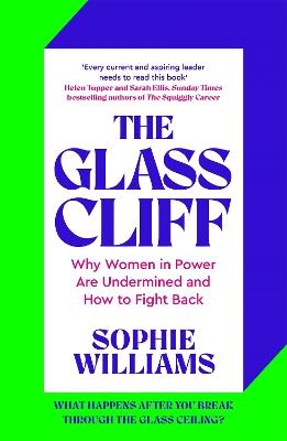 The Glass Cliff: Why Women in Power Are Undermined - and How to Fight Back - Sophie Williams - cover
