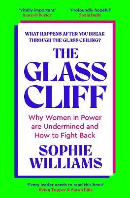The Glass Cliff: Why Women in Power Are Undermined - and How to Fight Back - Sophie Williams - cover