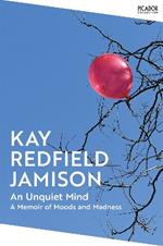 An Unquiet Mind: A Memoir of Moods and Madness