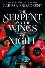 The Serpent and the Wings of Night: Discover the stunning first book in the bestselling romantasy series Crowns of Nyaxia