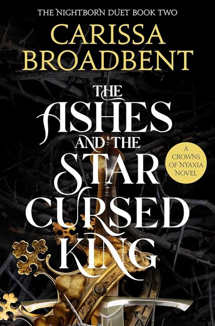 The Ashes and the Star-Cursed King - Carissa Broadbent - cover
