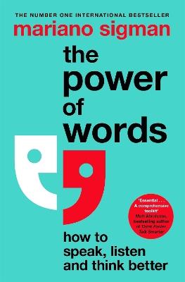 The Power of Words: How to Speak, Listen and Think Better - Mariano Sigman - cover