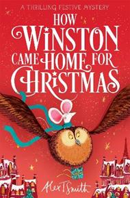 How Winston Came Home for Christmas: A Festive Illustrated Chapter Book!