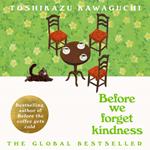 Before We Forget Kindness