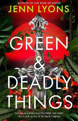 Green and Deadly Things - Jenn Lyons - cover