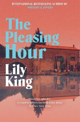 The Pleasing Hour - Lily King - cover