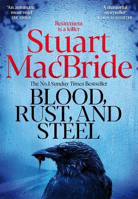 Blood, Rust and Steel - Stuart MacBride - cover