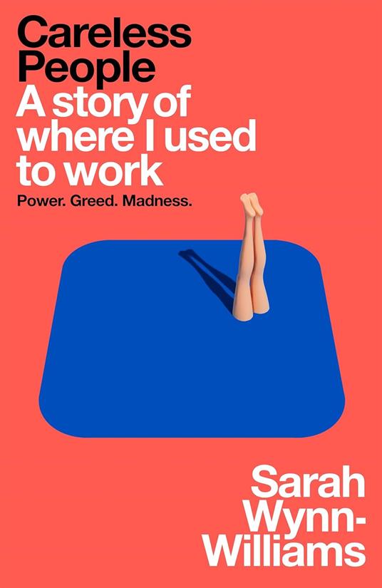 Careless People: A story of where I used to work - Sarah Wynn-Williams - cover
