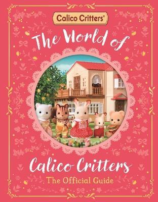 The World of Calico Critters Official Guide - MacMillan Children's Books - cover