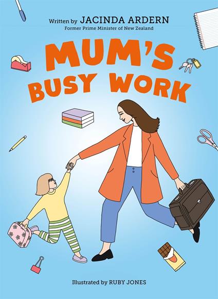 Mum's Busy Work - Jacinda Ardern - ebook
