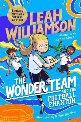The Wonder Team and the Football Phantom - Leah Williamson,Jordan Glover - cover