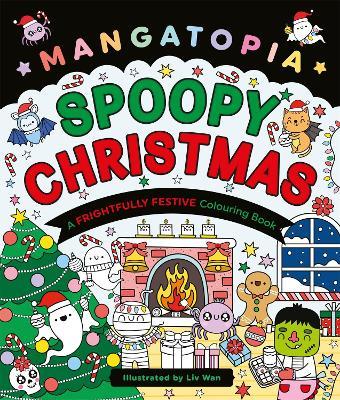 Mangatopia Spoopy Christmas: A Cute and Cuddly Colouring Book of Anime and Manga - Daniela Massironi - cover