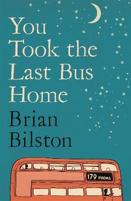 You Took the Last Bus Home - Brian Bilston - cover