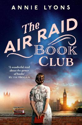 The Air Raid Book Club: The most uplifting, heartwarming story of war, friendship and the love of books - Annie Lyons - cover