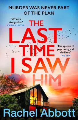 The Last Time I Saw Him: The queen of the page turner returns with her most twisty thriller yet - Rachel Abbott - cover