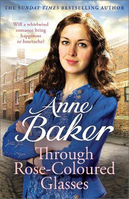 Through Rose-Coloured Glasses: A compelling saga of love, loss and dangerous secrets - Anne Baker - cover