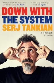 Down with the System: The highly-awaited memoir from the System Of A Down legend