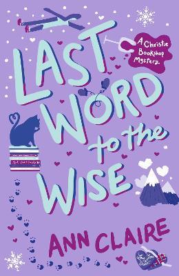 Last Word to the Wise: A charming and addictive cosy murder mystery - Ann Claire - cover