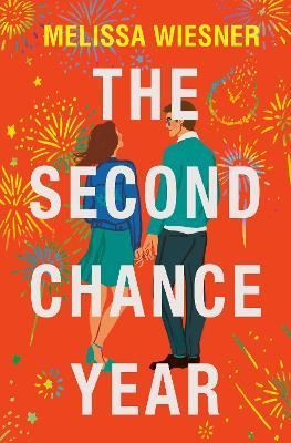 The Second Chance Year: A magical, deeply satisfying romance of second chances - Melissa Wiesner - cover
