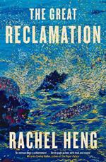 The Great Reclamation: 'Every page pulses with mud and magic' Miranda Cowley Heller