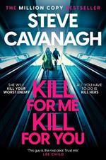 Kill For Me Kill For You: THE INSTANT TOP FIVE SUNDAY TIMES BESTSELLER