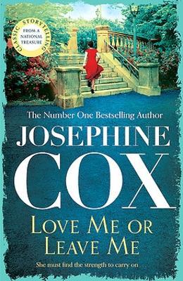 Love Me or Leave Me: A captivating saga of escapism and undying hope - Josephine Cox - cover
