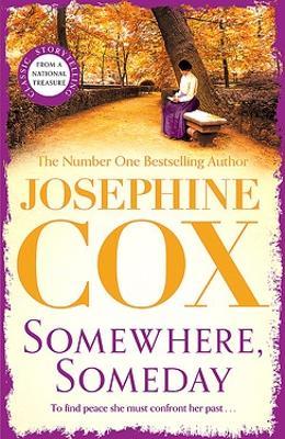 Somewhere, Someday: Sometimes the past must be confronted - Josephine Cox - cover