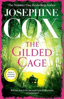 The Gilded Cage: A gripping saga of long-lost family, power and passion - Josephine Cox - cover