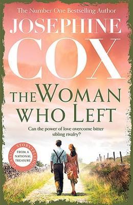 The Woman Who Left: Jealousy is a force to be reckoned with… - Josephine Cox - cover