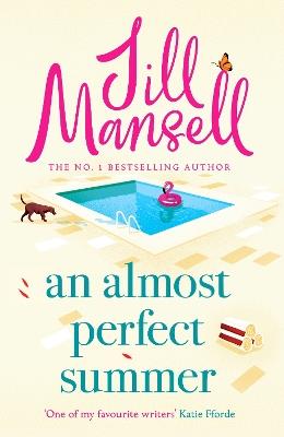 An Almost Perfect Summer: The brand new feel-good romantic read from the beloved bestselling author - Jill Mansell - cover