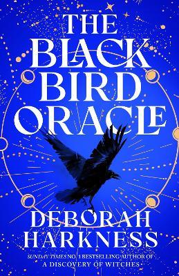 The Black Bird Oracle: The exhilarating new All Souls novel featuring Diana Bishop and Matthew Clairmont - Deborah Harkness - cover