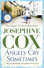 Angels Cry Sometimes: Her world is torn apart, but love prevails