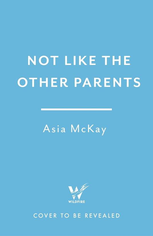 Not Like the Other Parents