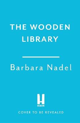 The Wooden Library: Ikmen Mystery 27 - Barbara Nadel - cover