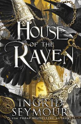 House of the Raven: A stunning new romantasy from the USA Today bestselling author of A PRINCE SO CRUEL - Ingrid Seymour - cover