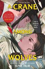 A Crane Among Wolves: the New York Times-bestselling tale of romance and court politics – for fans of historical K-dramas