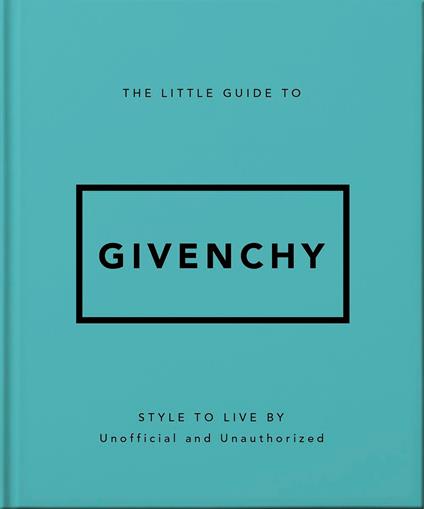 The Little Guide to Givenchy