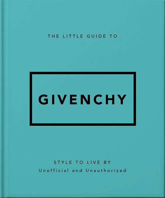 The Little Guide to Givenchy