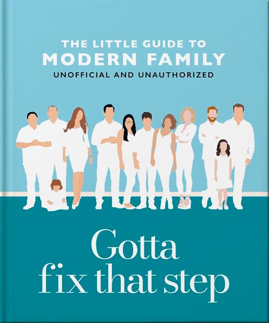 Gotta Fix That Step: The Little Guide to Modern Family
